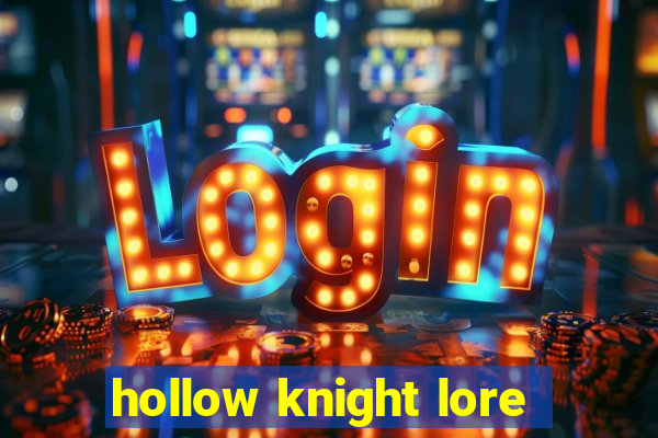 hollow knight lore